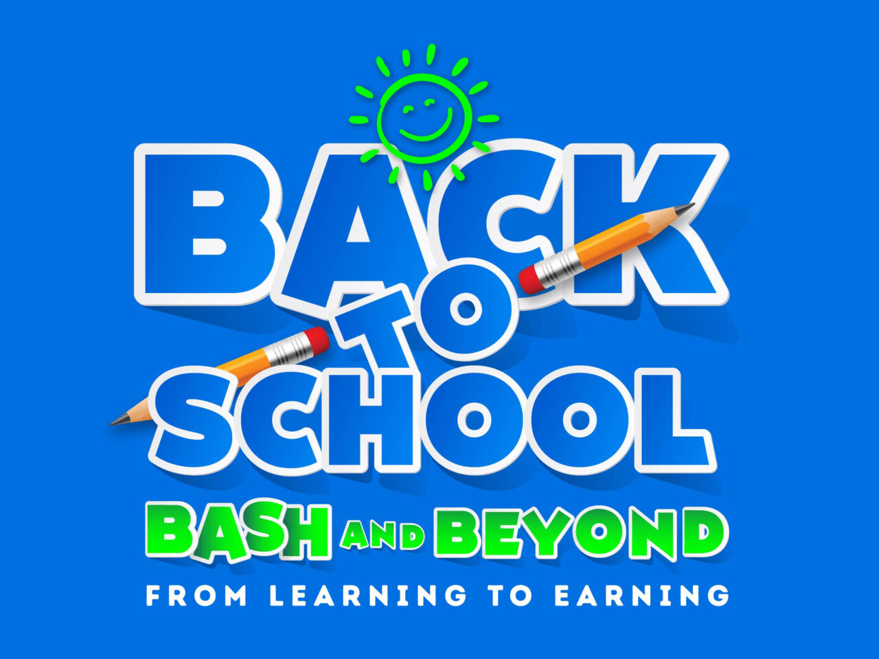 Back to School Bash and Beyond, pencils and happy sun, blue background