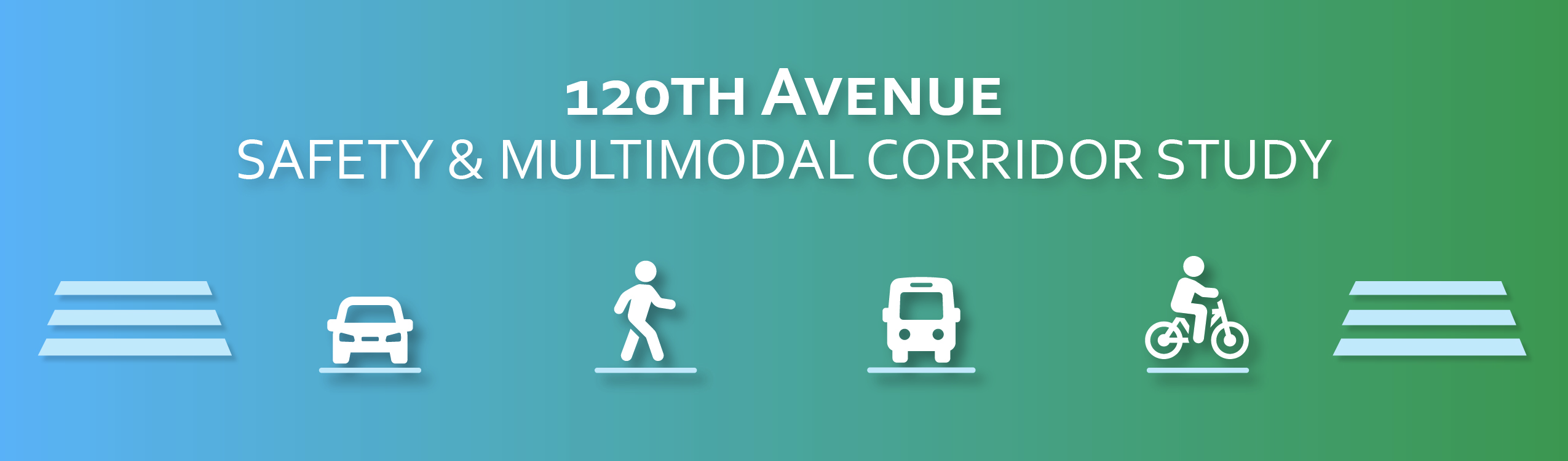 120th Avenue Safety & Multimodal Corridor Study banner with icons of a car, pedestrian, bus, and cyclist.