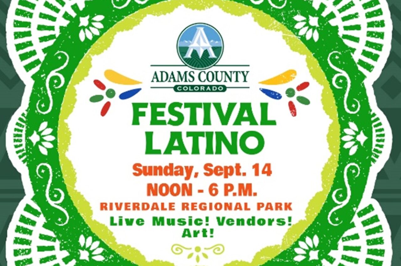 Adams County logo, Festival Latino details: Sunday, Sept. 14, Noon - 6 P.M., Riverdale Regional Park. Live music, vendors, art.