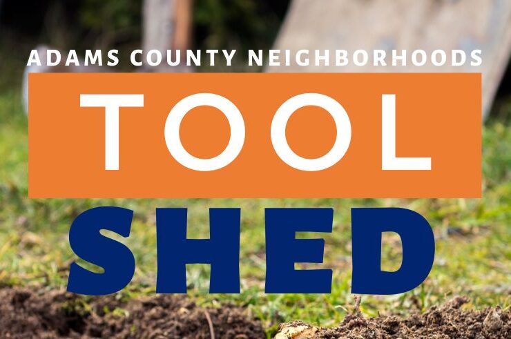 Text "Adams County Neighborhoods Tool Shed" over gardening scene with tools in background